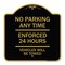 Signmission No Parking Anytime Enforced 24 Hours Vehicles Towed Heavy-Gauge Alum Sign, 18" x 18", BG-1818-23769 A-DES-BG-1818-23769 - alternate 1